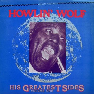 Howlin' Wolf: His Greatest Sides Volume One